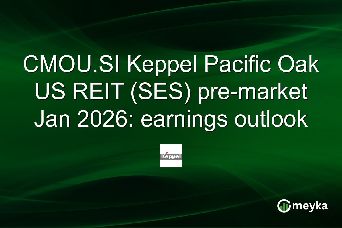 CMOU.SI Keppel Pacific Oak US REIT (SES) pre-market Jan 2026: earnings outlook