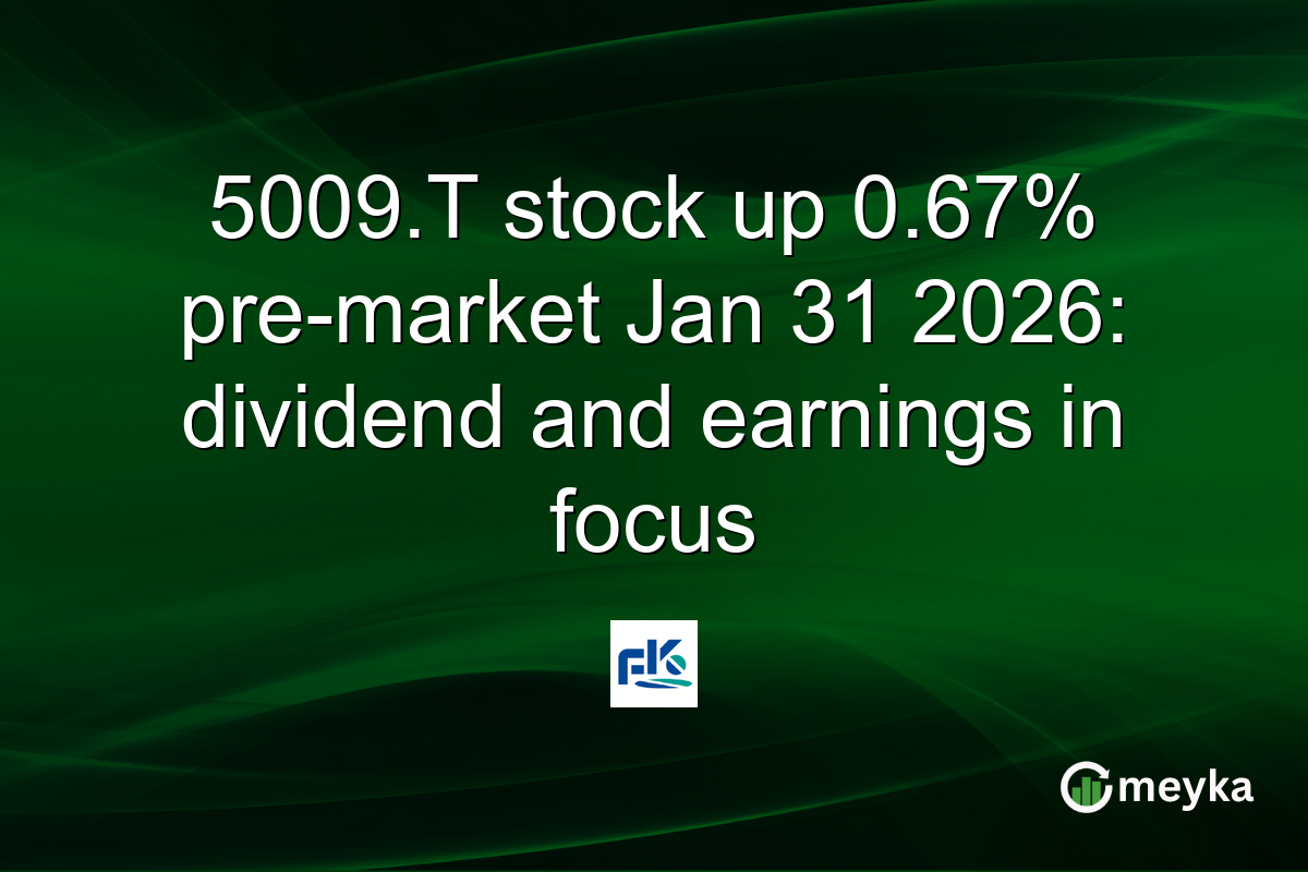 5009.T stock up 0.67% pre-market Jan 31 2026: dividend and earnings in focus