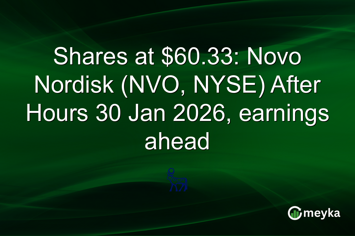 Shares at $60.33: Novo Nordisk (NVO, NYSE) After Hours 30 Jan 2026, earnings ahead