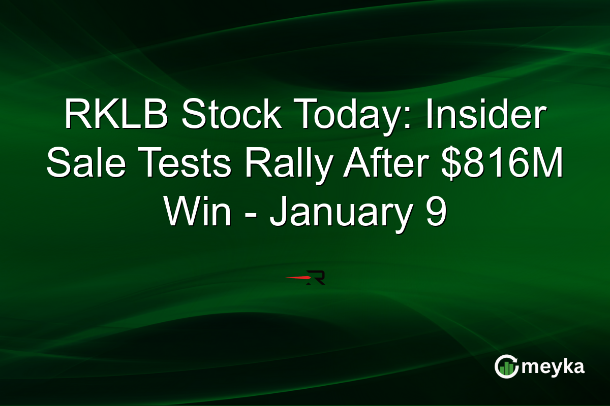 RKLB Stock Today: Insider Sale Tests Rally After $816M Win - January 9