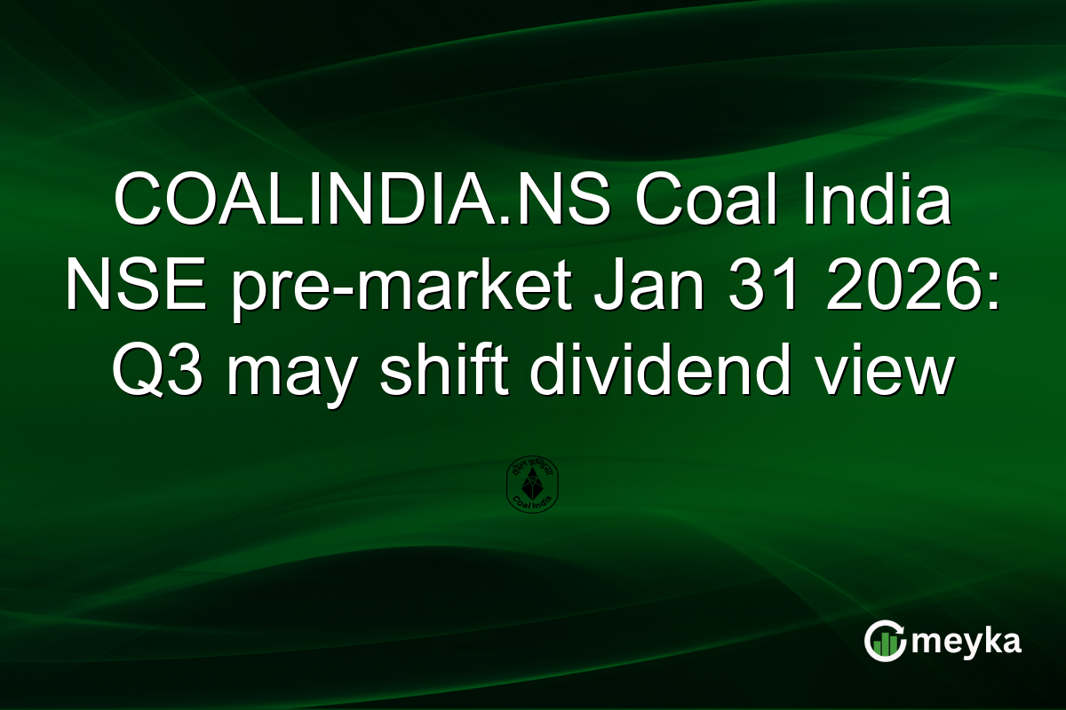 COALINDIA.NS Coal India NSE pre-market Jan 31 2026: Q3 may shift dividend view