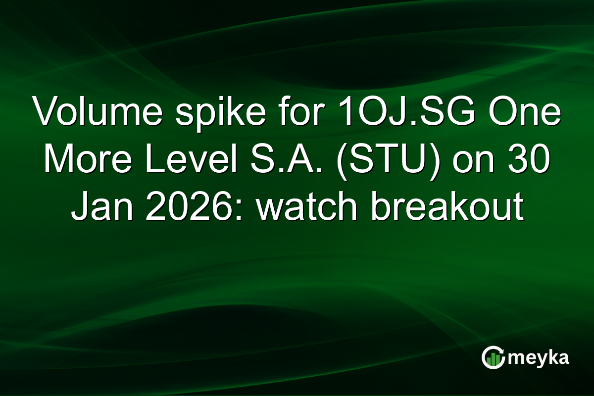 Volume spike for 1OJ.SG One More Level S.A. (STU) on 30 Jan 2026: watch breakout