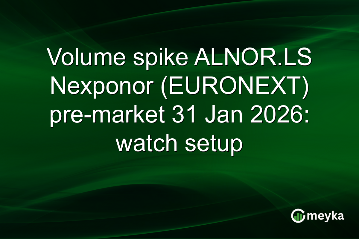 Volume spike ALNOR.LS Nexponor (EURONEXT) pre-market 31 Jan 2026: watch setup