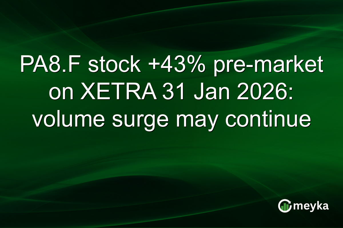 PA8.F stock +43% pre-market on XETRA 31 Jan 2026: volume surge may continue