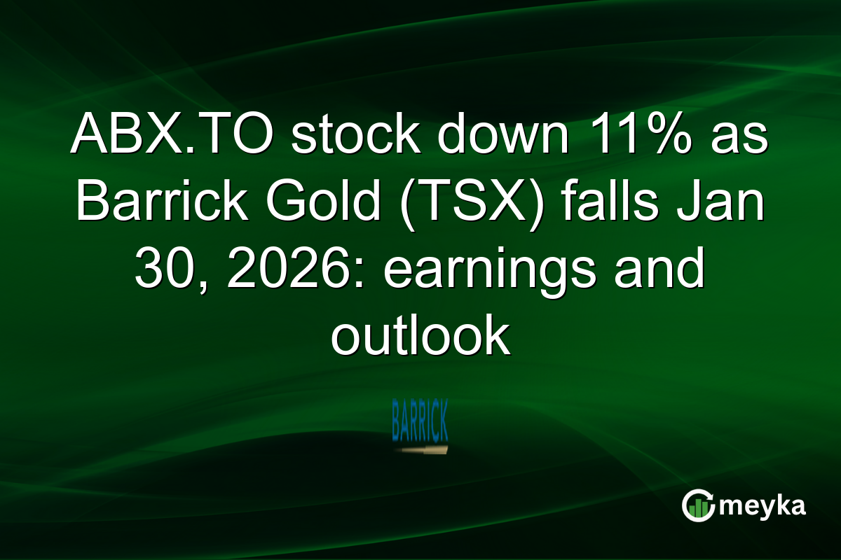 ABX.TO stock down 11% as Barrick Gold (TSX) falls Jan 30, 2026: earnings and outlook