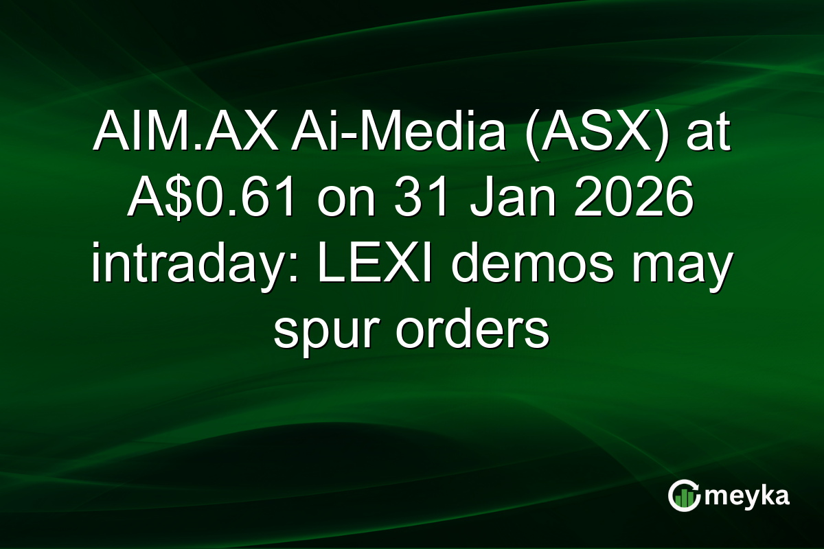 AIM.AX Ai-Media (ASX) at A$0.61 on 31 Jan 2026 intraday: LEXI demos may spur orders