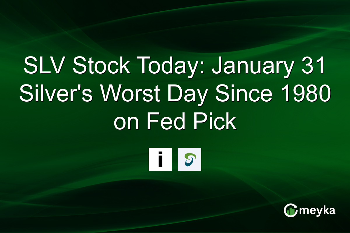 SLV Stock Today: January 31 Silver's Worst Day Since 1980 on Fed Pick
