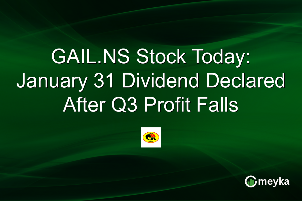 GAIL.NS Stock Today: January 31 Dividend Declared After Q3 Profit Falls