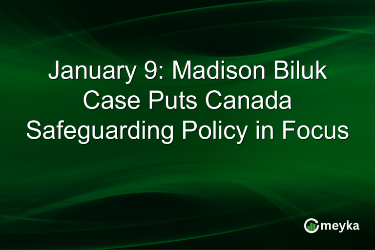 January 9: Madison Biluk Case Puts Canada Safeguarding Policy in Focus