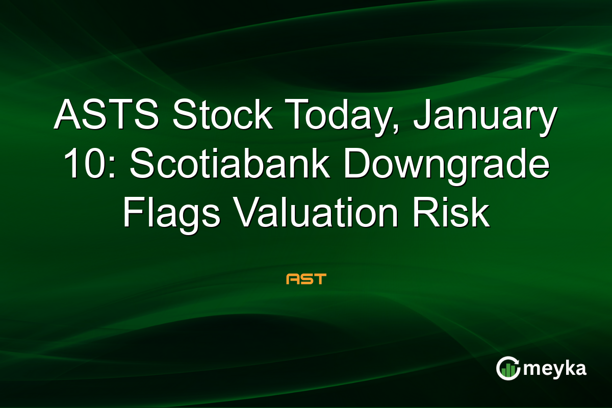 ASTS Stock Today, January 10: Scotiabank Downgrade Flags Valuation Risk