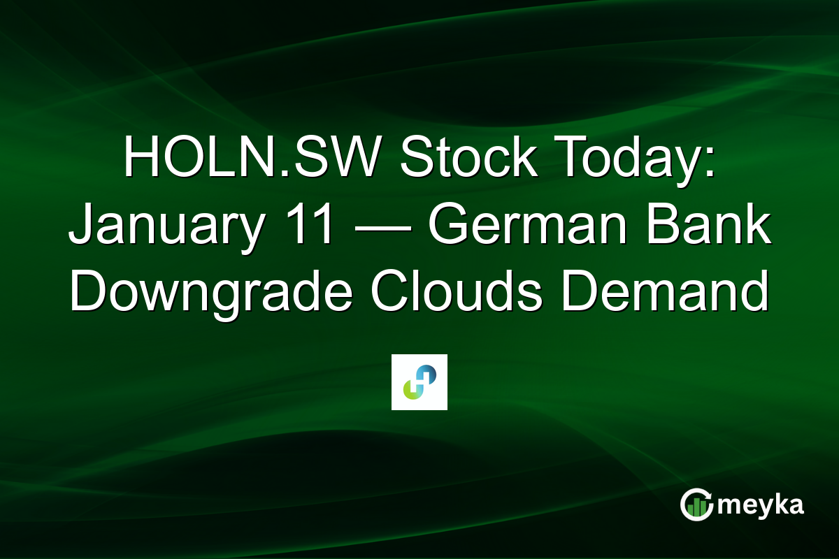 HOLN.SW Stock Today: January 11 — German Bank Downgrade Clouds Demand