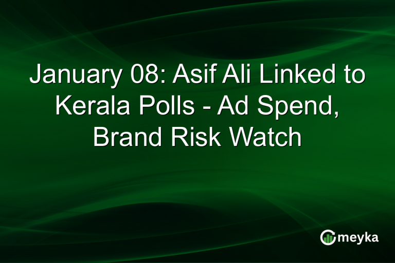 January 08: Asif Ali Linked to Kerala Polls - Ad Spend, Brand Risk Watch