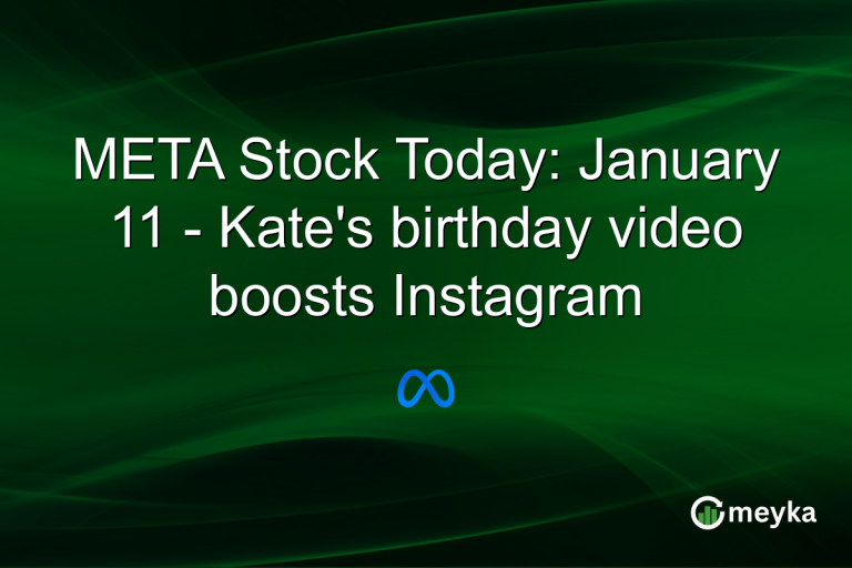 META Stock Today: January 11 - Kate's birthday video boosts Instagram