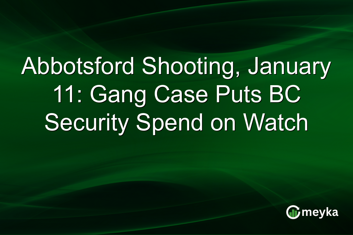 Abbotsford Shooting, January 11: Gang Case Puts BC Security Spend on Watch