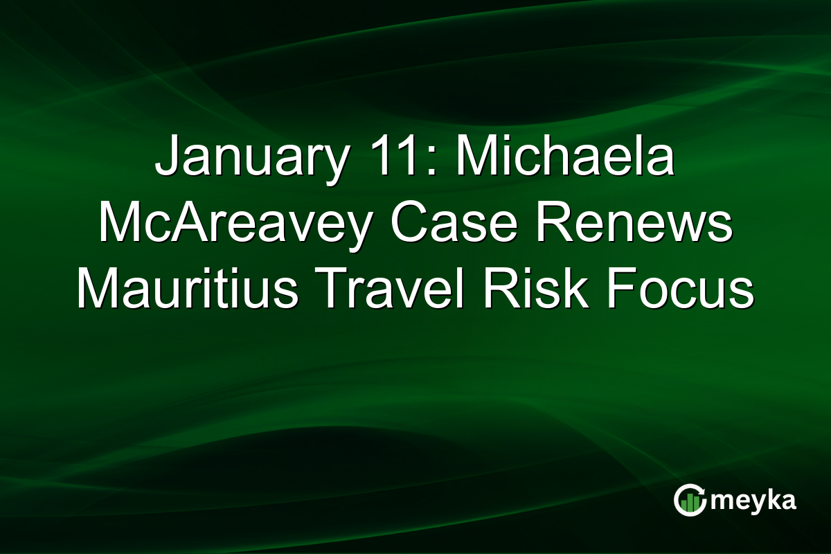 January 11: Michaela McAreavey Case Renews Mauritius Travel Risk Focus