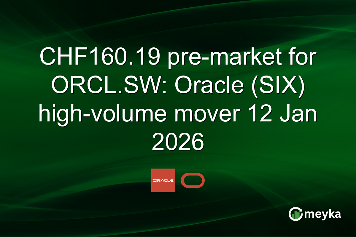 CHF160.19 pre-market for ORCL.SW: Oracle (SIX) high-volume mover 12 Jan 2026