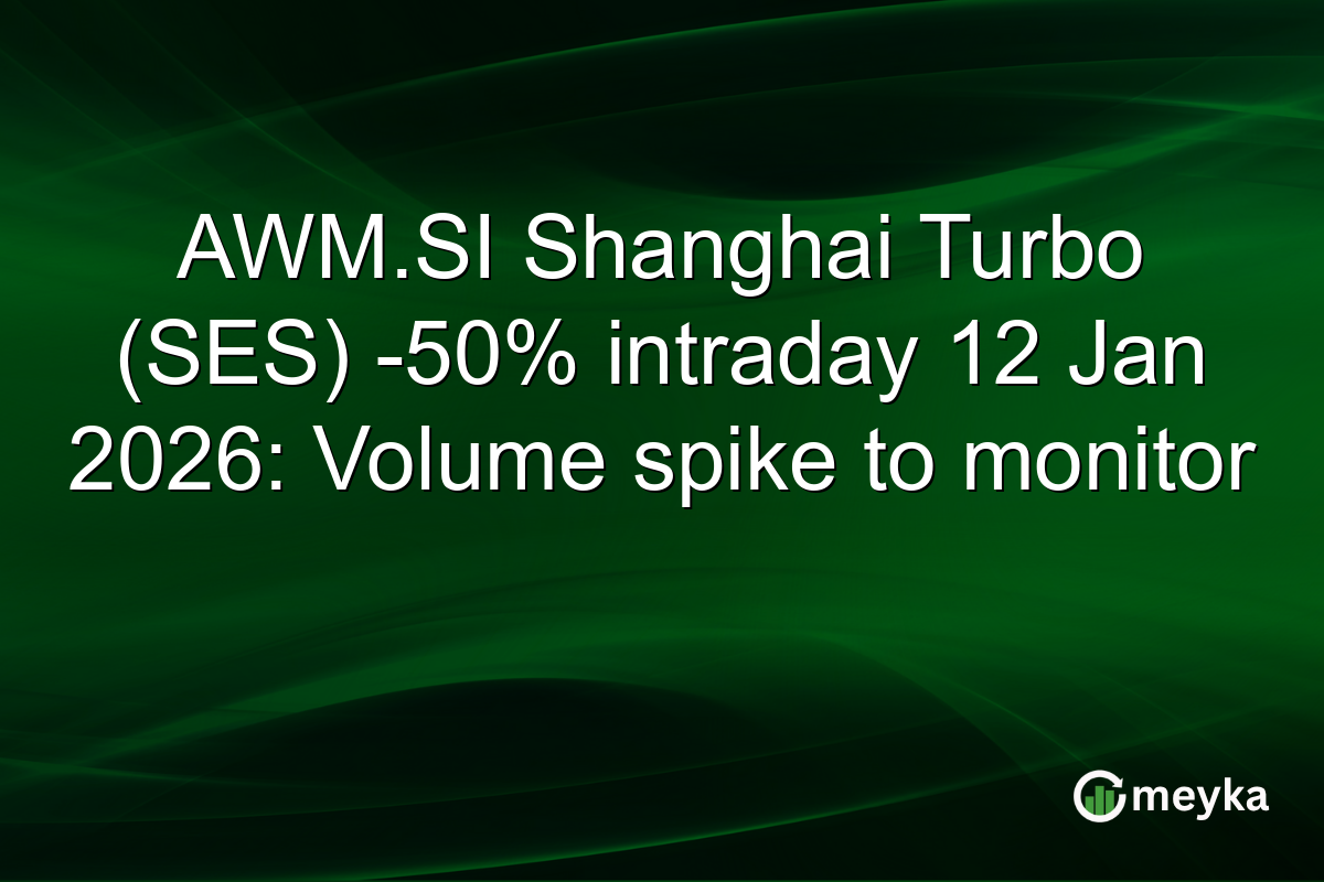 AWM.SI Shanghai Turbo (SES) -50% intraday 12 Jan 2026: Volume spike to monitor