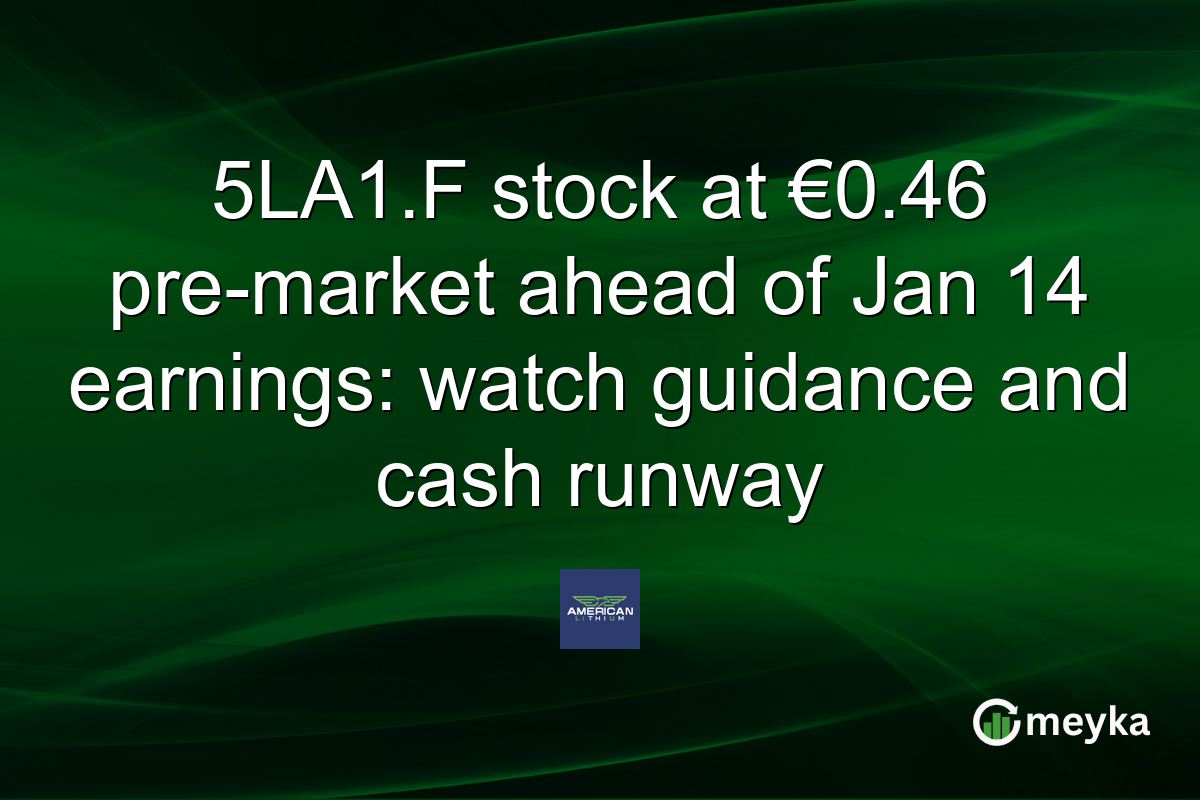 5LA1.F stock at €0.46 pre-market ahead of Jan 14 earnings: watch guidance and cash runway