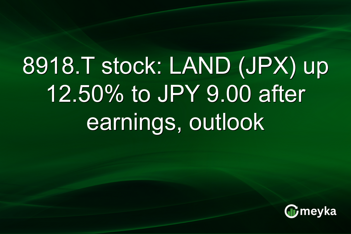 8918.T stock: LAND (JPX) up 12.50% to JPY 9.00 after earnings, outlook