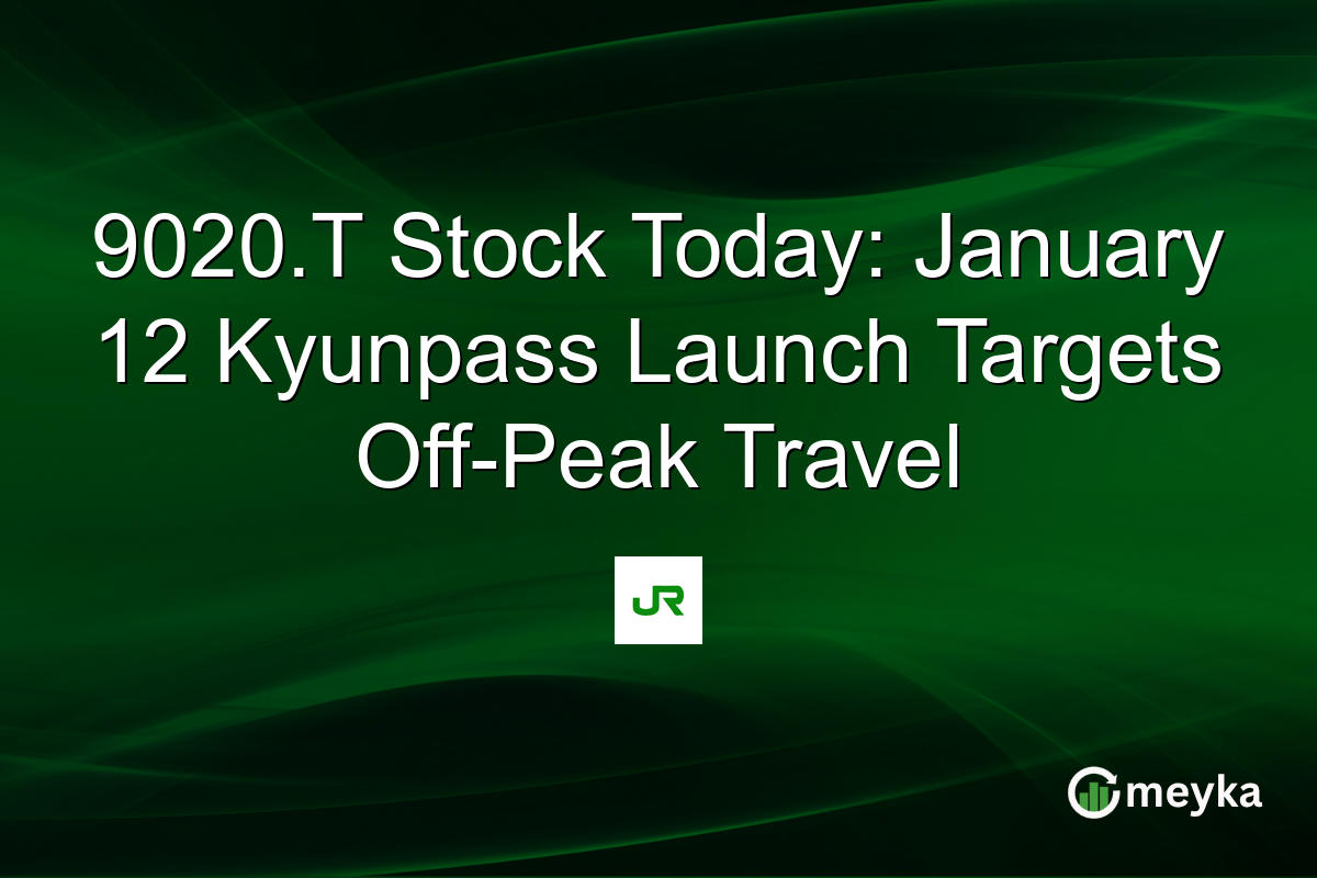 9020.T Stock Today: January 12 Kyunpass Launch Targets Off-Peak Travel