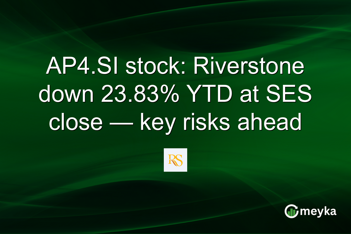 AP4.SI stock: Riverstone down 23.83% YTD at SES close — key risks ahead