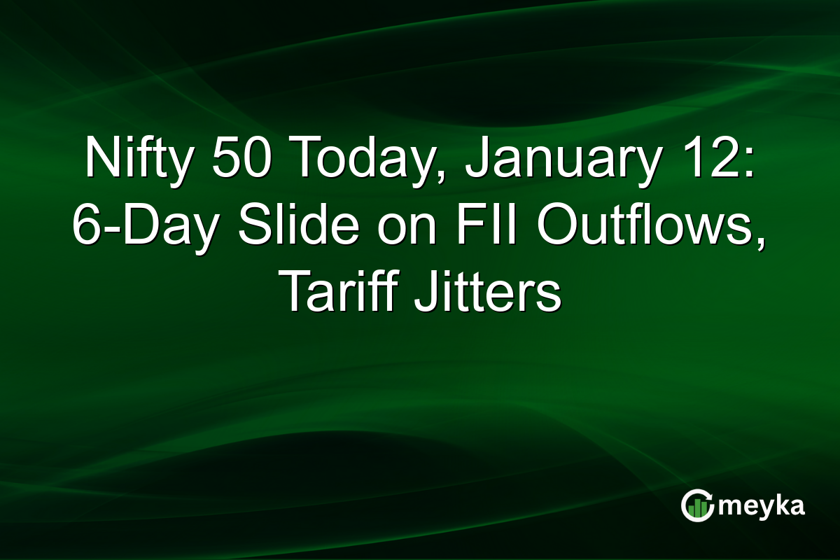 Nifty 50 Today, January 12: 6-Day Slide on FII Outflows, Tariff Jitters