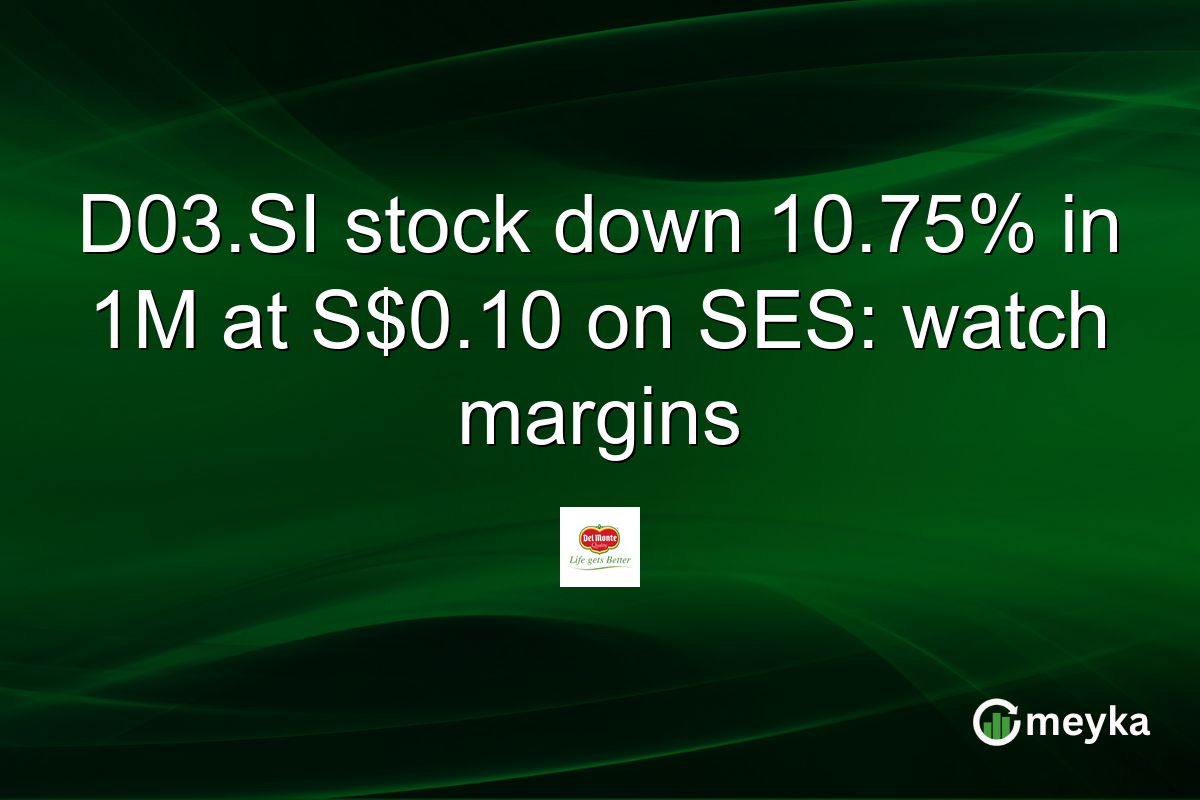 D03.SI stock down 10.75% in 1M at S$0.10 on SES: watch margins