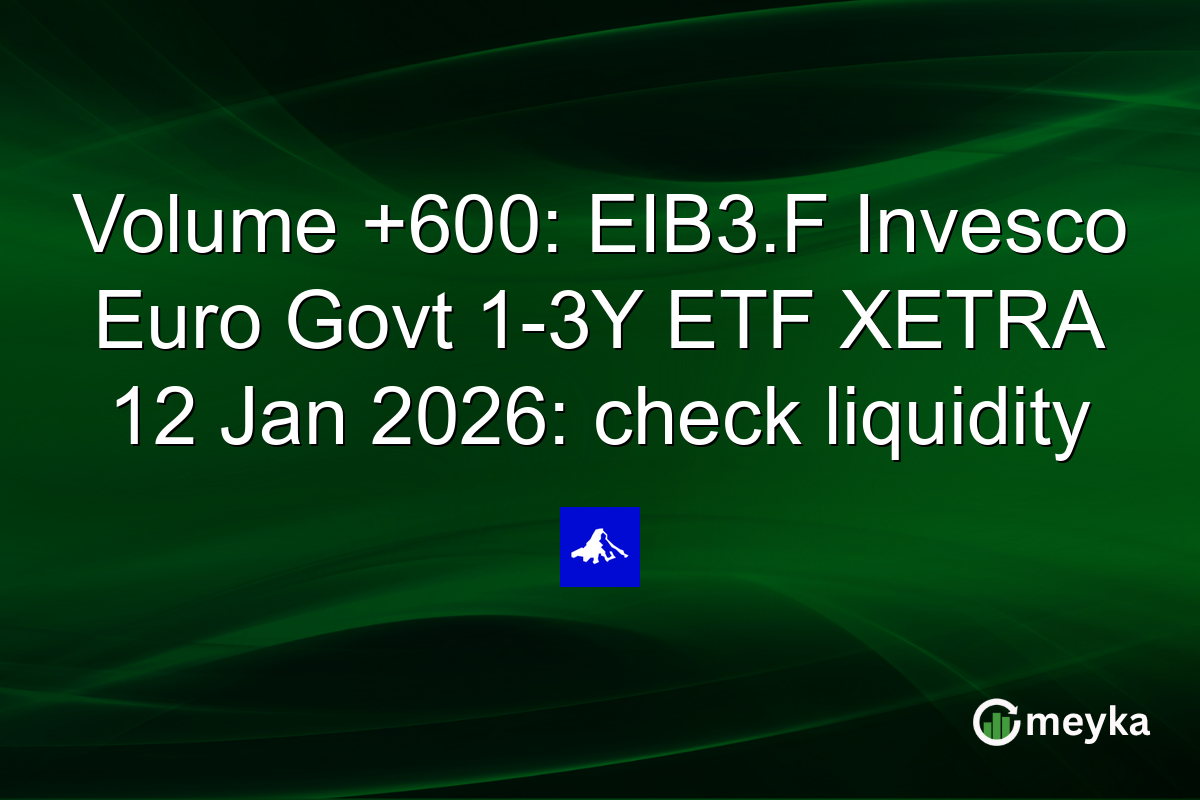 Volume +600: EIB3.F Invesco Euro Govt 1-3Y ETF XETRA 12 Jan 2026: check liquidity