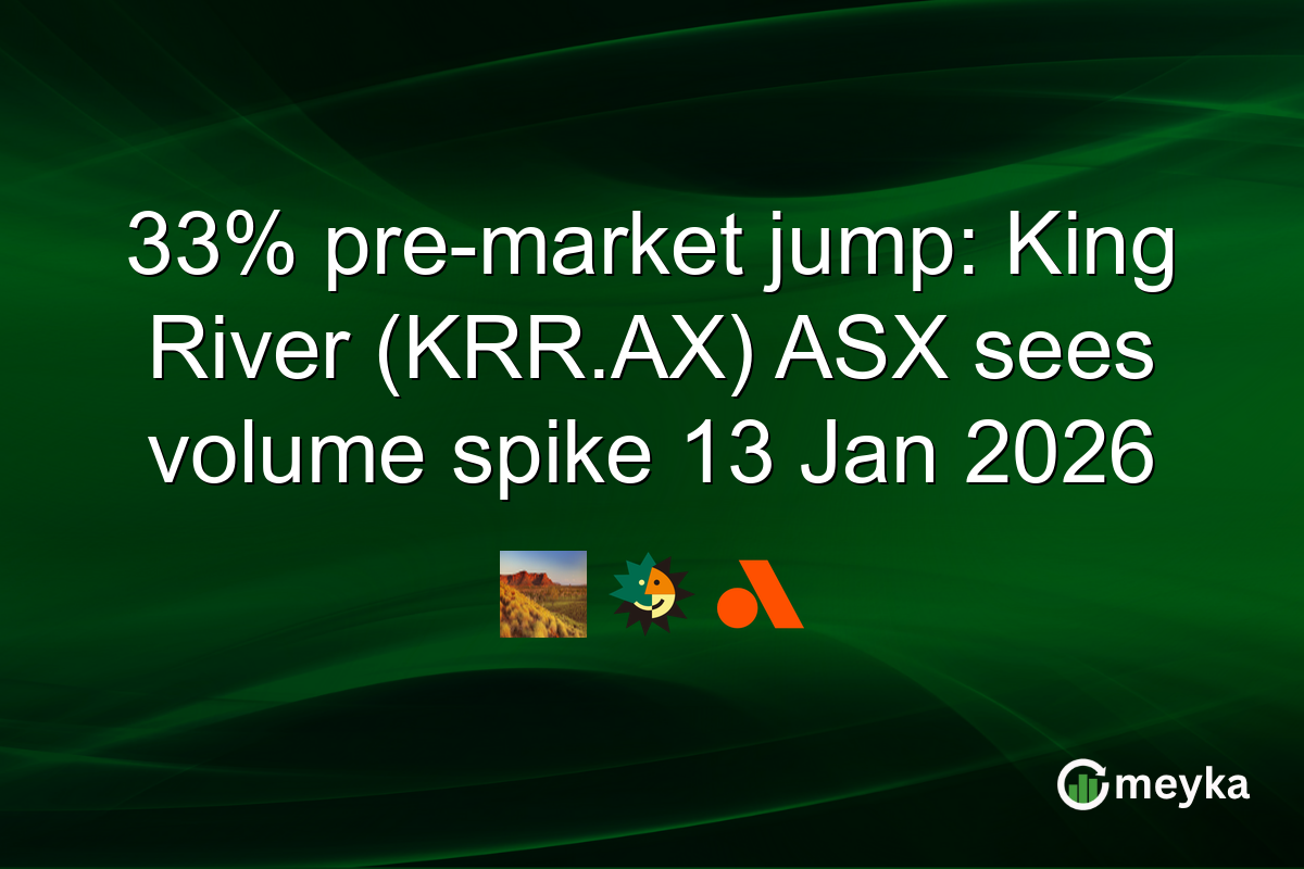 33% pre-market jump: King River (KRR.AX) ASX sees volume spike 13 Jan 2026