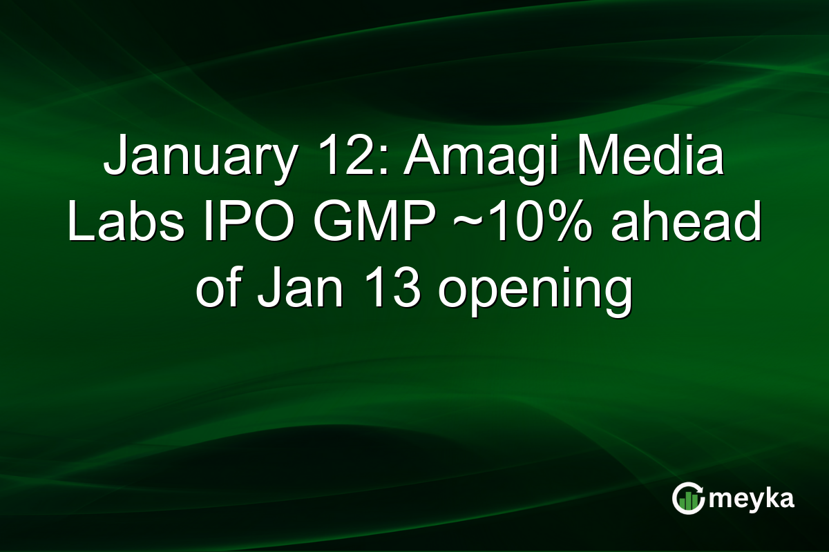 January 12: Amagi Media Labs IPO GMP ~10% ahead of Jan 13 opening