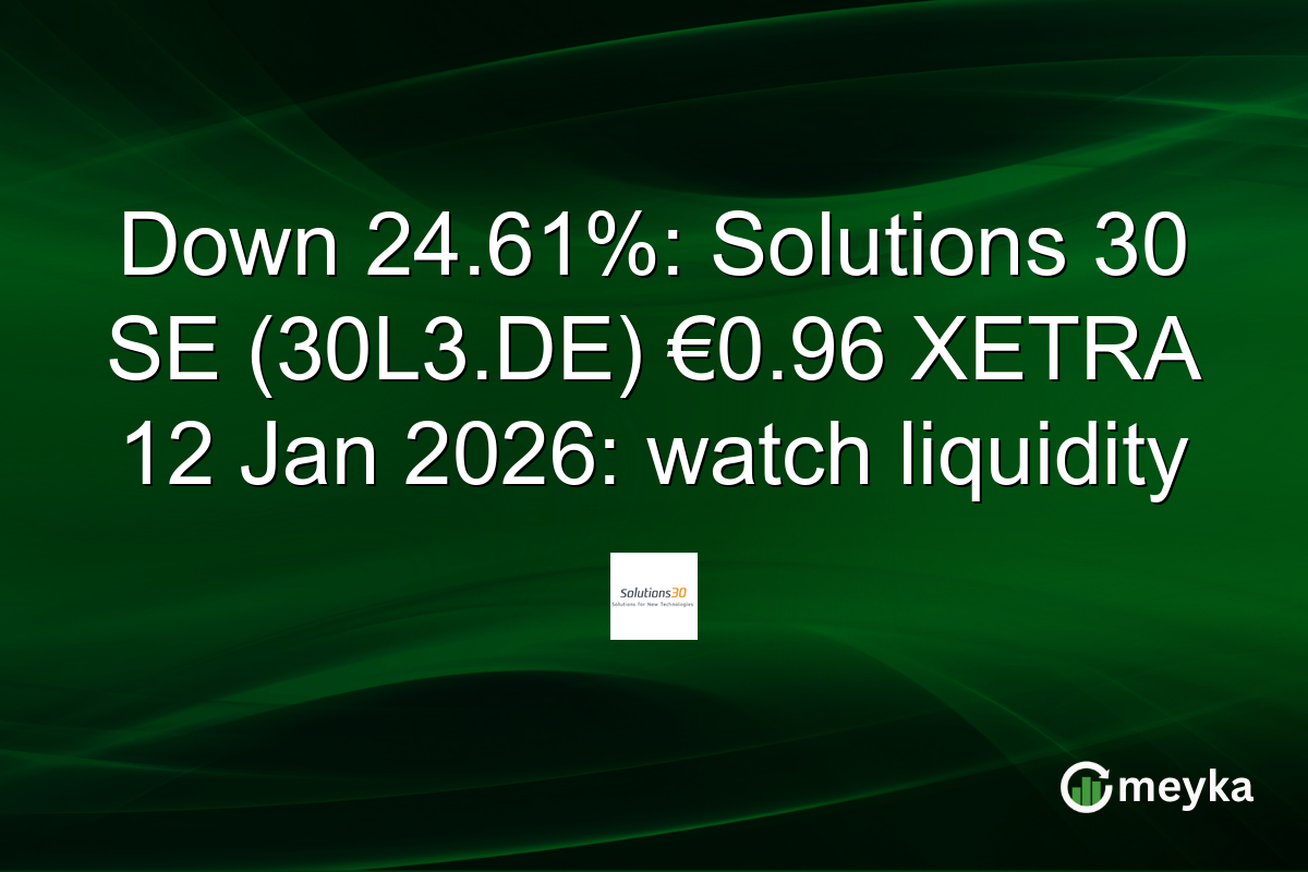 Down 24.61%: Solutions 30 SE (30L3.DE) €0.96 XETRA 12 Jan 2026: watch liquidity