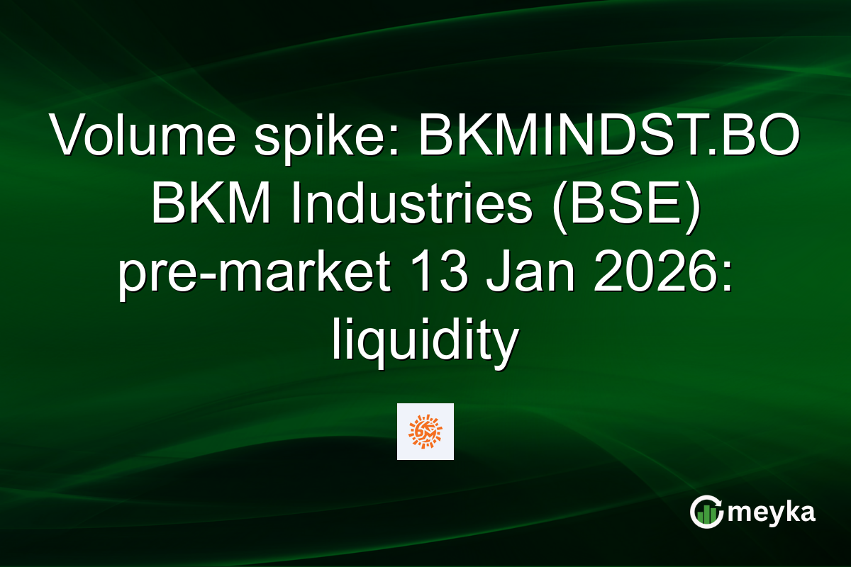 Volume spike: BKMINDST.BO BKM Industries (BSE) pre-market 13 Jan 2026: liquidity