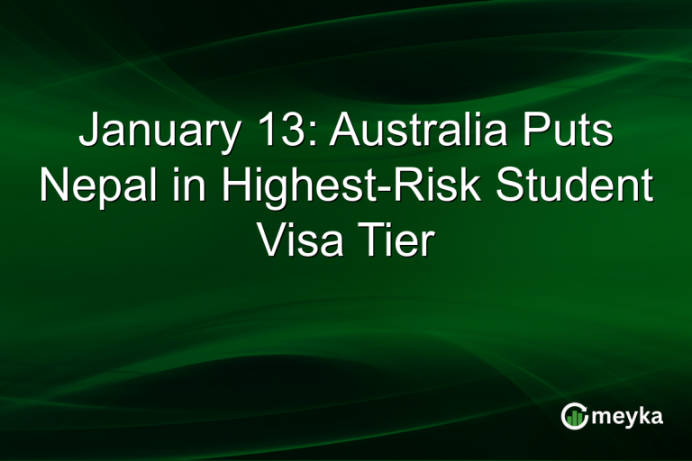 January 13: Australia Puts Nepal in Highest-Risk Student Visa Tier
