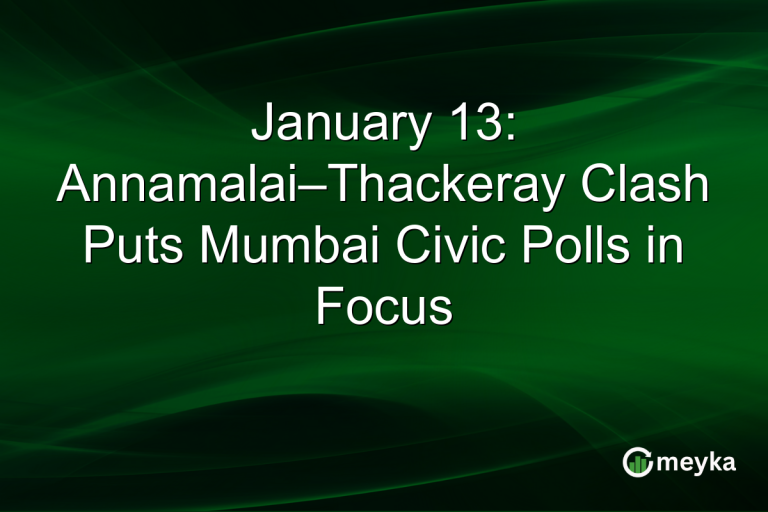 January 13: Annamalai–Thackeray Clash Puts Mumbai Civic Polls in Focus