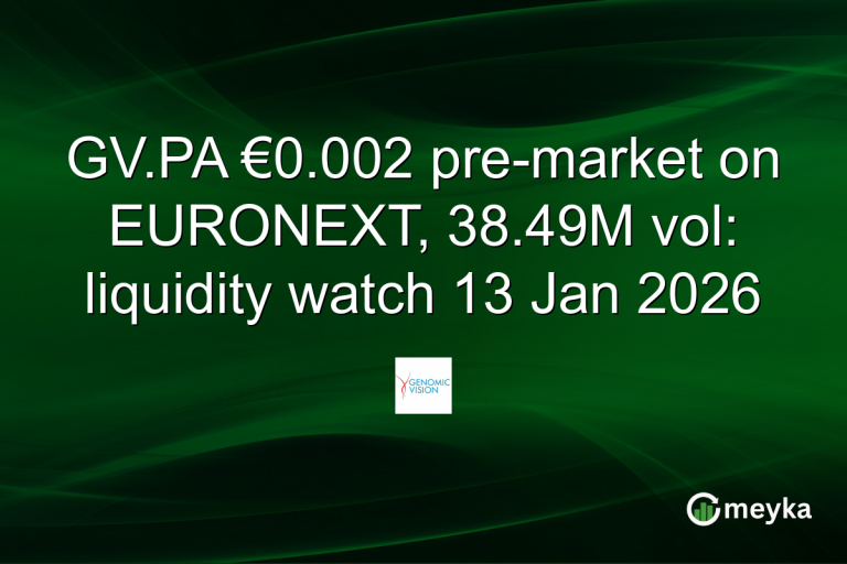 GV.PA €0.002 pre-market on EURONEXT, 38.49M vol: liquidity watch 13 Jan 2026