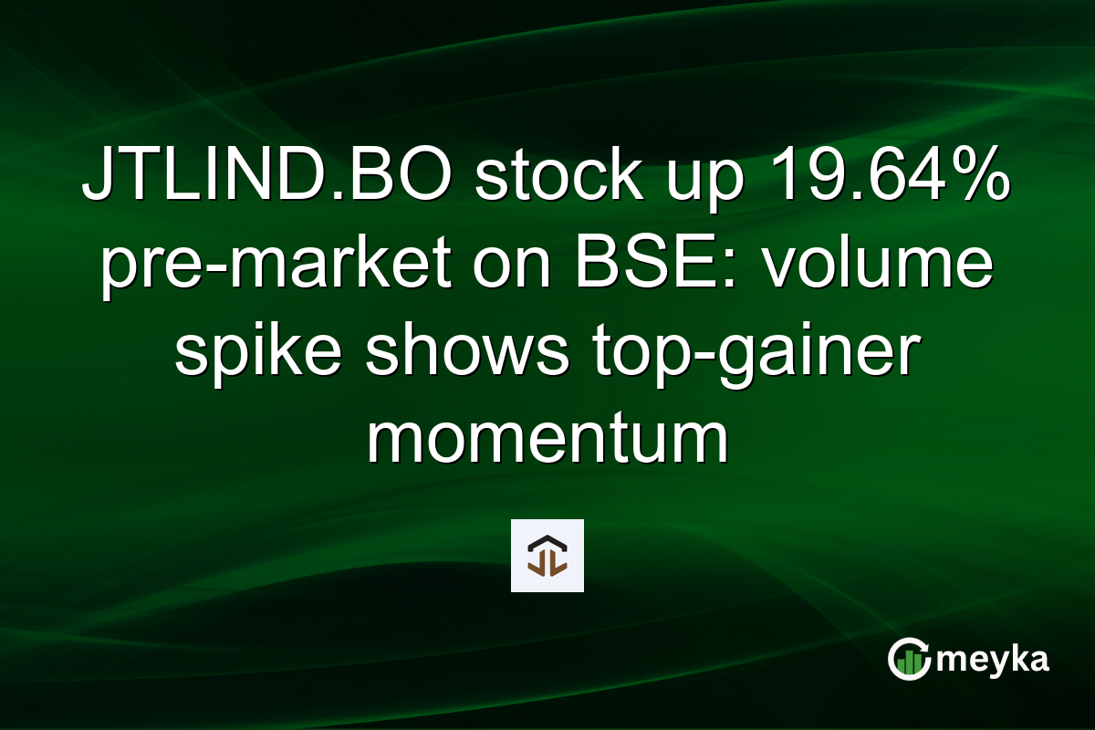 JTLIND.BO stock up 19.64% pre-market on BSE: volume spike shows top-gainer momentum