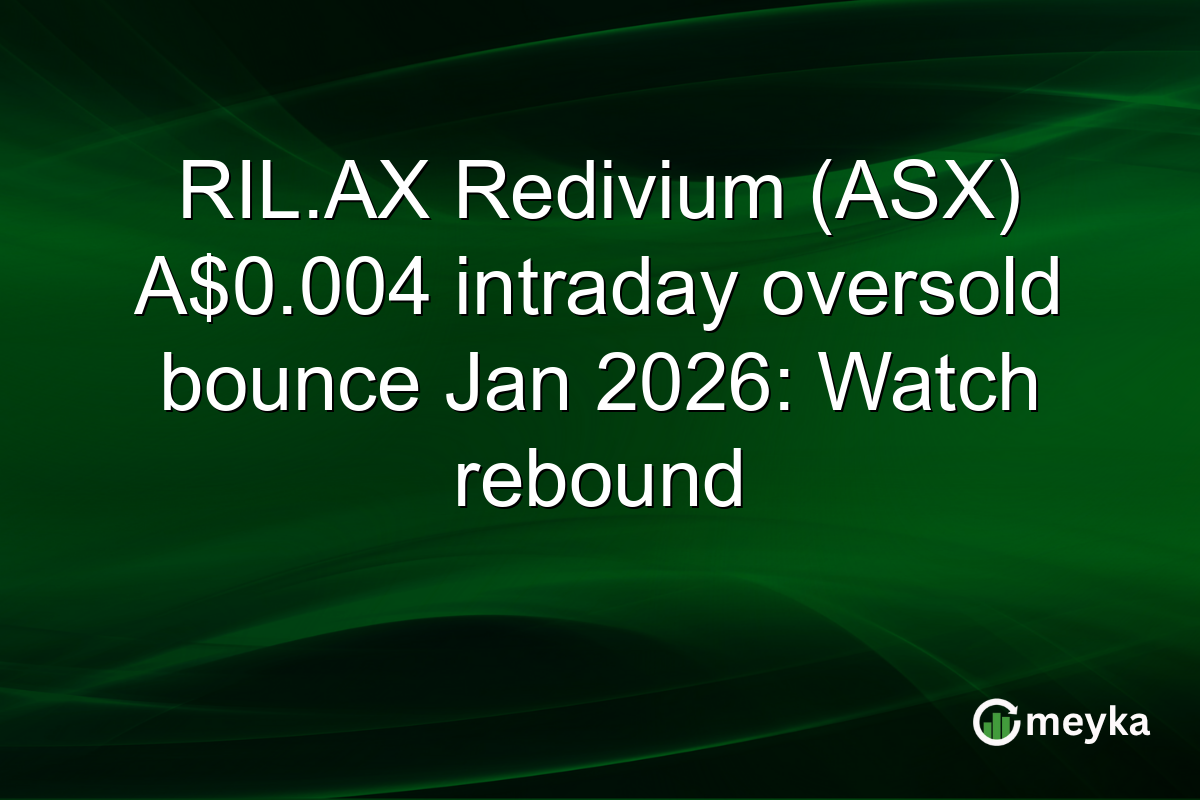 RIL.AX Redivium (ASX) A$0.004 intraday oversold bounce Jan 2026: Watch rebound