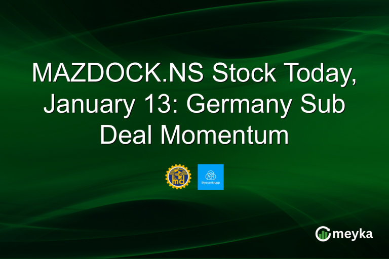 MAZDOCK.NS Stock Today, January 13: Germany Sub Deal Momentum