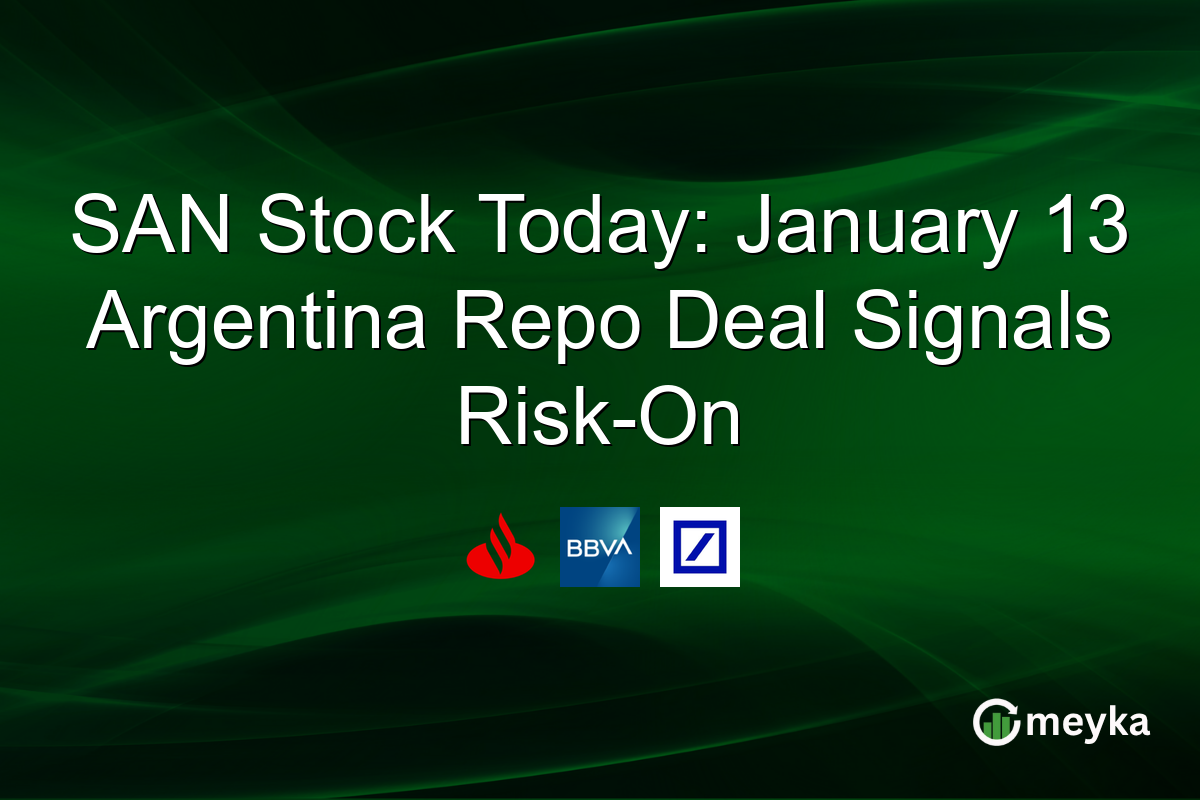 SAN Stock Today: January 13 Argentina Repo Deal Signals Risk-On