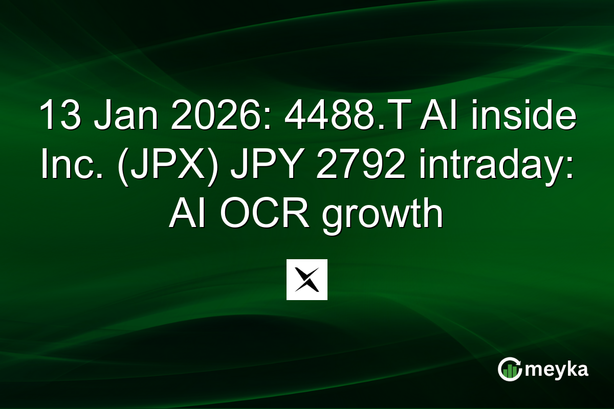 13 Jan 2026: 4488.T AI inside Inc. (JPX) JPY 2792 intraday: AI OCR growth