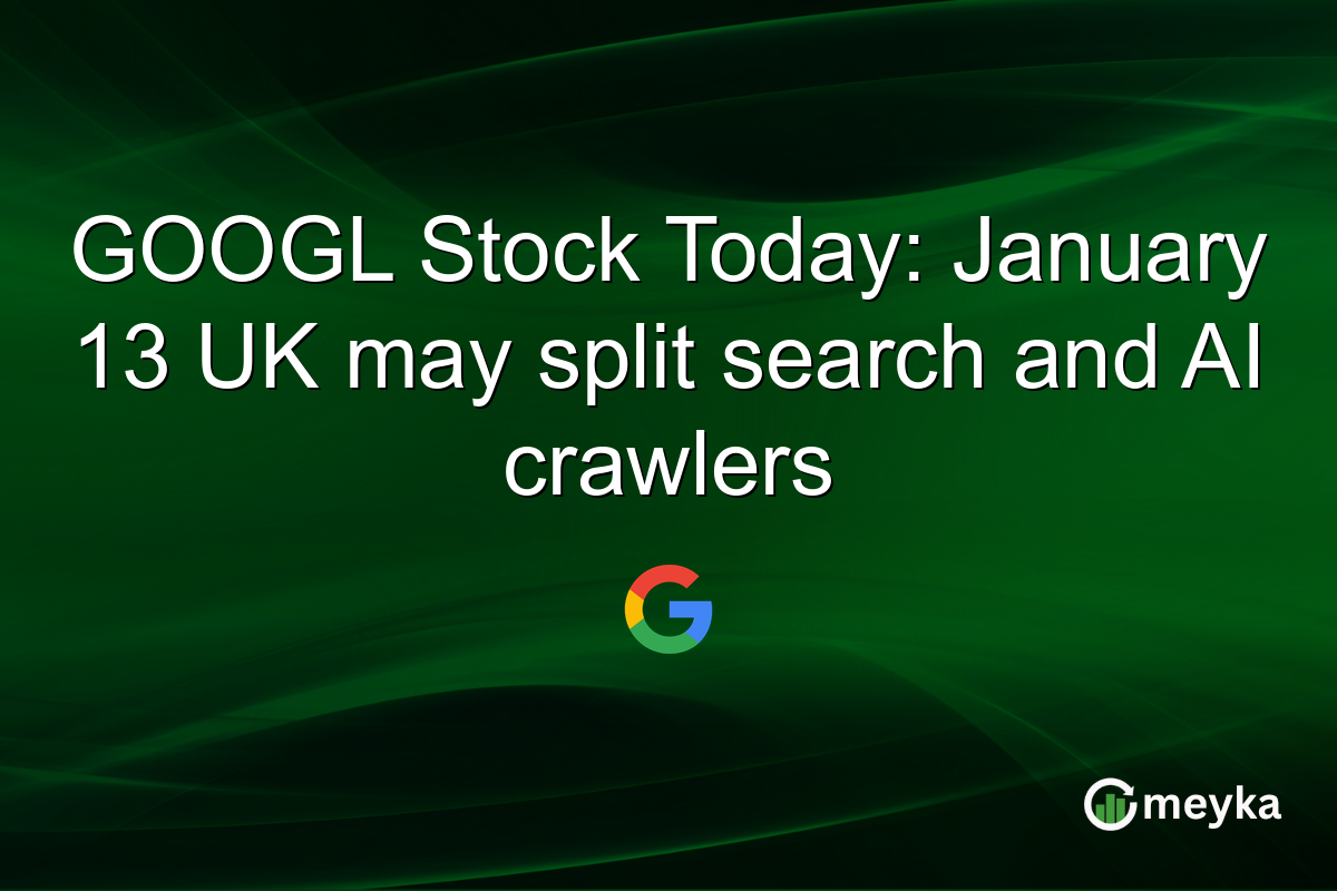 GOOGL Stock Today: January 13 UK may split search and AI crawlers