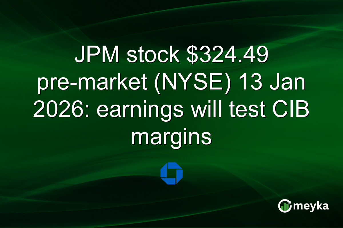 JPM stock $324.49 pre-market (NYSE) 13 Jan 2026: earnings will test CIB margins
