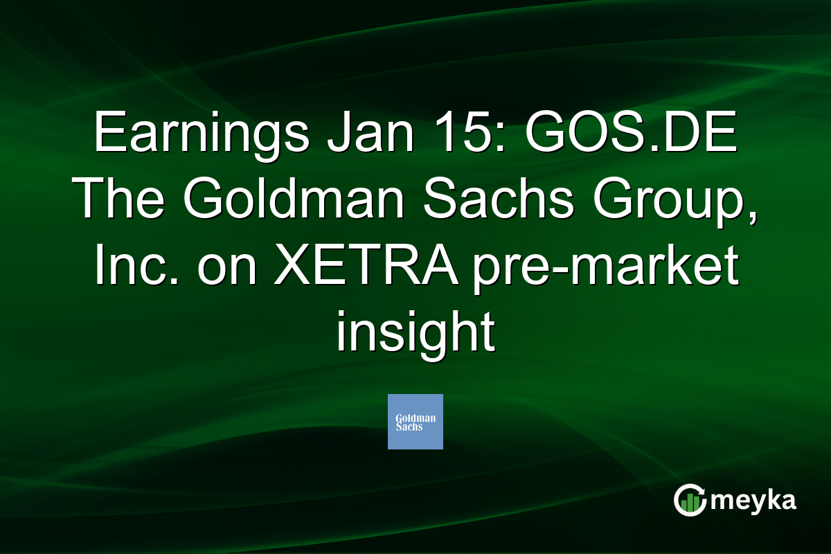 Earnings Jan 15: GOS.DE The Goldman Sachs Group, Inc. on XETRA pre-market insight
