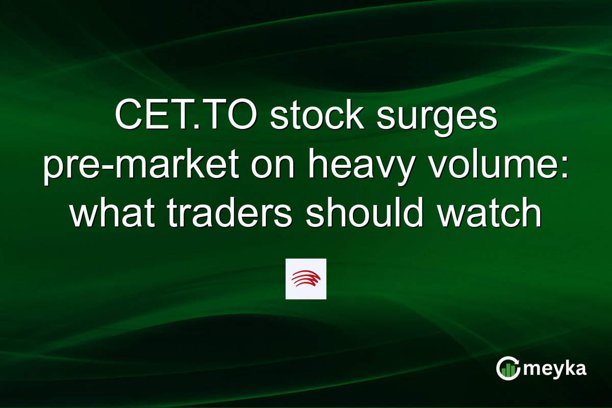 CET.TO stock surges pre-market on heavy volume: what traders should watch