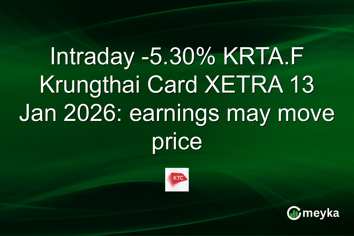 Intraday -5.30% KRTA.F Krungthai Card XETRA 13 Jan 2026: earnings may move price