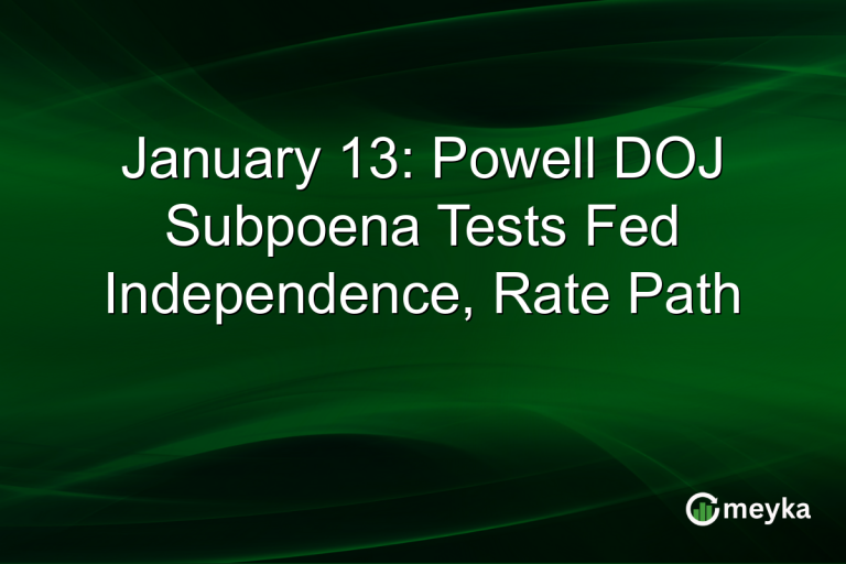 January 13: Powell DOJ Subpoena Tests Fed Independence, Rate Path