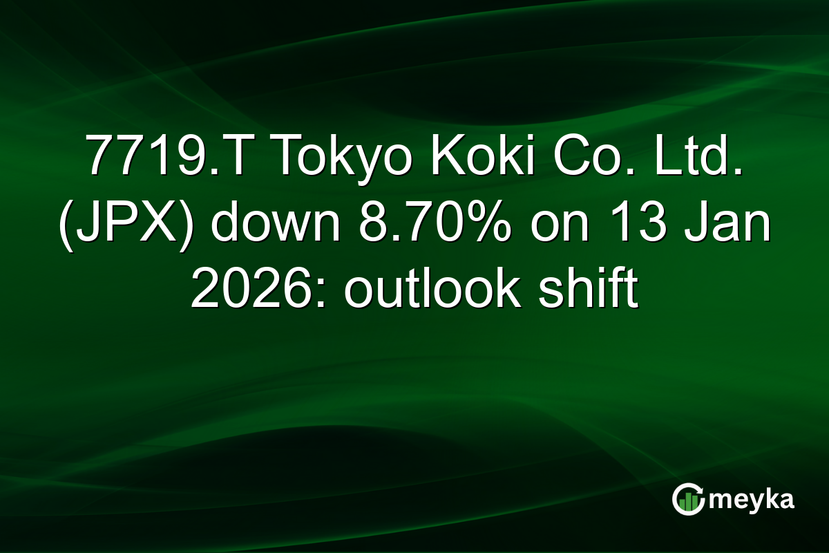 7719.T Tokyo Koki Co. Ltd. (JPX) down 8.70% on 13 Jan 2026: outlook shift
