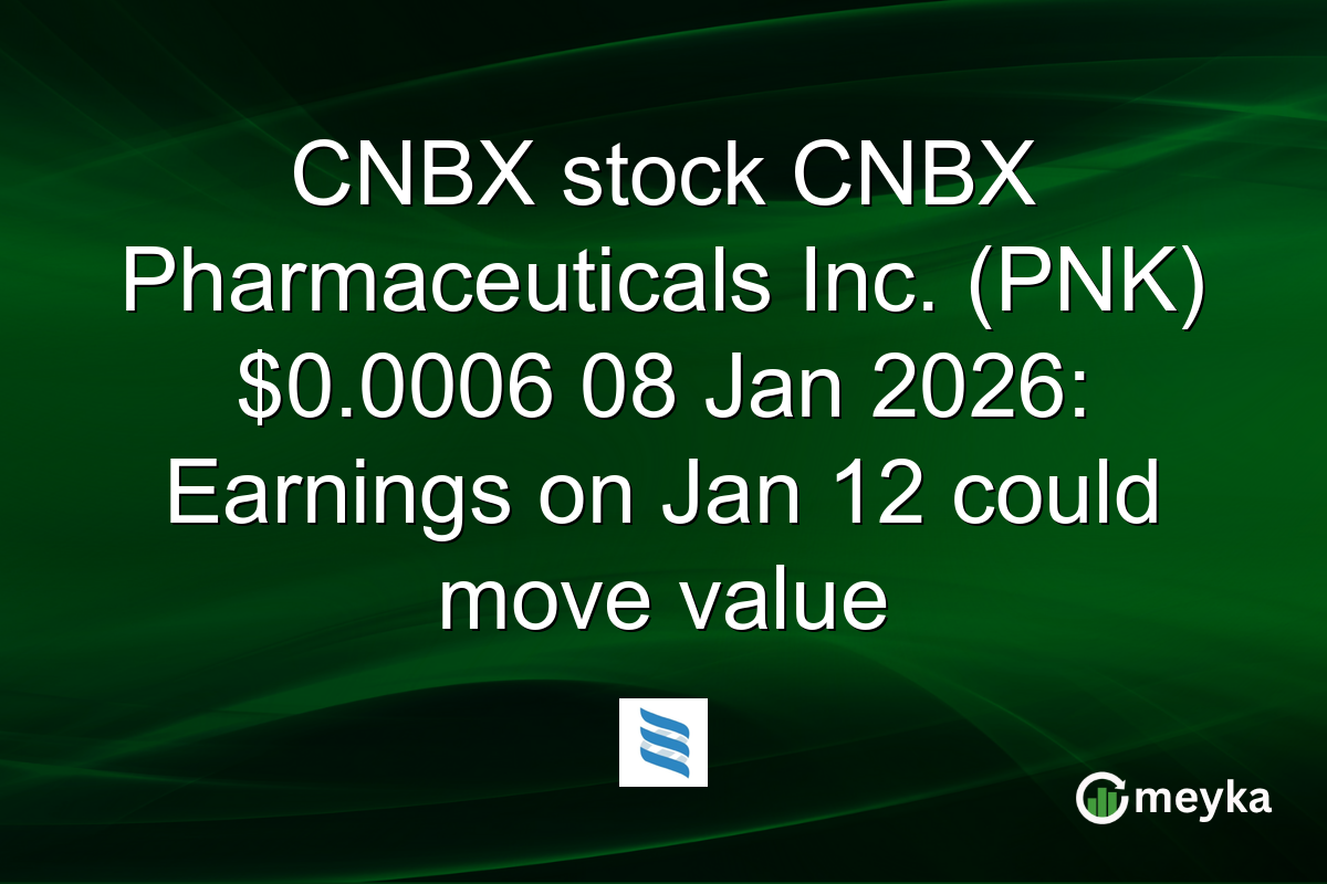 CNBX stock CNBX Pharmaceuticals Inc. (PNK) $0.0006 08 Jan 2026: Earnings on Jan 12 could move value
