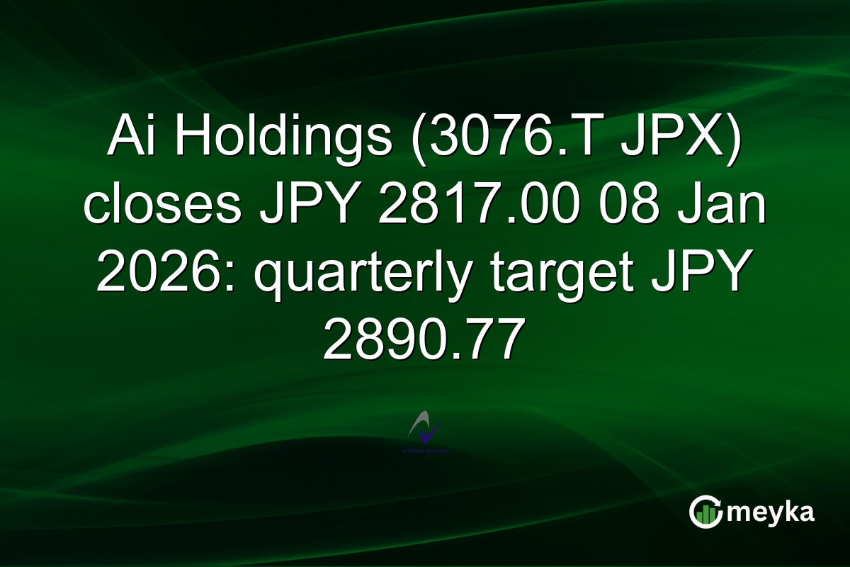 Ai Holdings (3076.T JPX) closes JPY 2817.00 08 Jan 2026: quarterly target JPY 2890.77