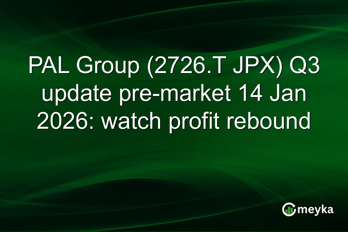 PAL Group (2726.T JPX) Q3 update pre-market 14 Jan 2026: watch profit rebound